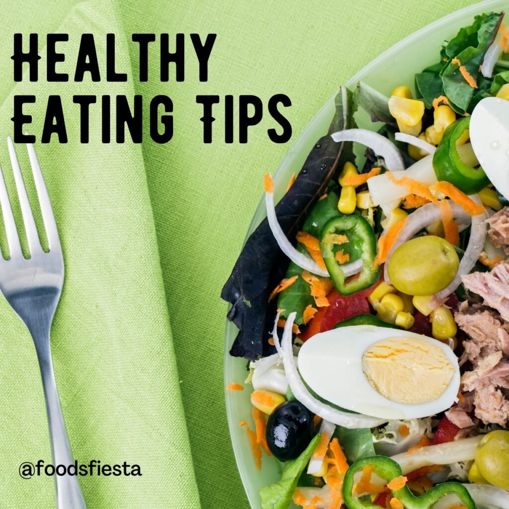 Healthy Eating Tips From Foods Fiesta
