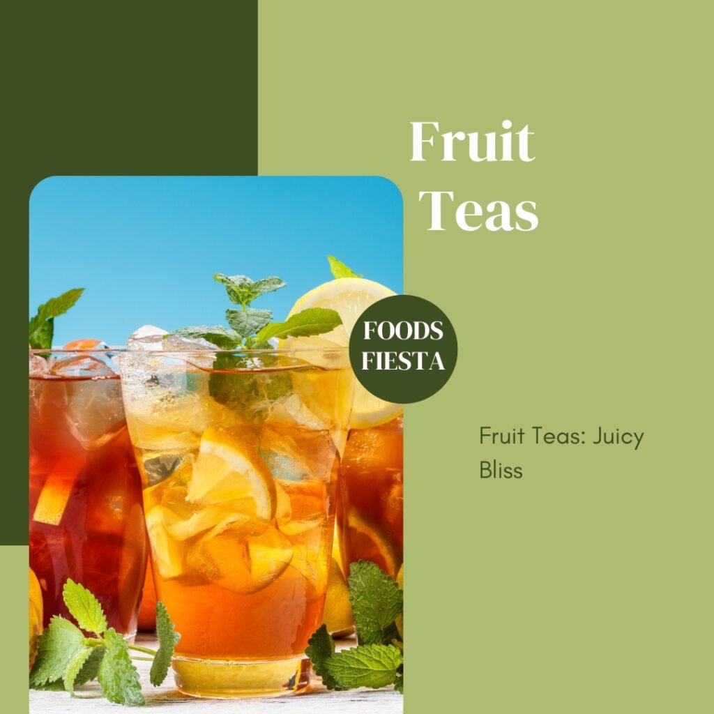 Fruit Teas: Juicy Bliss