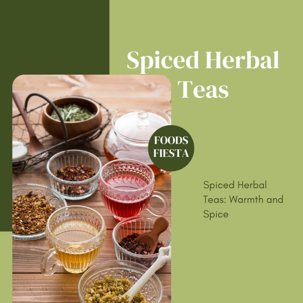 Spiced Herbal Teas: Warmth and Spice